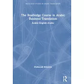 The Routledge Course in Arabic Business Translation: Arabic-English-Arabic