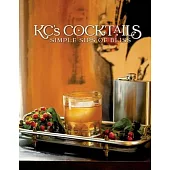 Kc’’s Cocktails: Simple Sips of Bliss