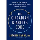 The Circadian Diabetes Solution: Prevent and Reverse Prediabetes and Type 2 Diabetes with Intermittent Fasting and Optimal Daily Habits