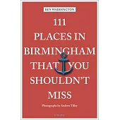 111 Places in Birmingham That You Shouldn’’t Miss