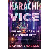 Karachi Vice: Life and Death in a Contested City