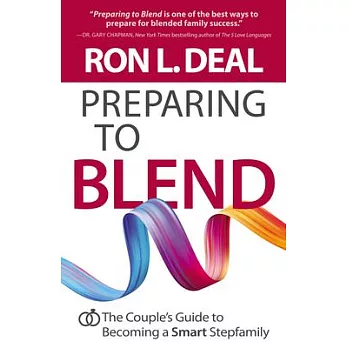 Preparing to Blend: The Couple’’s Guide to Becoming a Smart Stepfamily