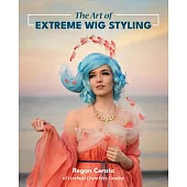 The Art of Extreme Wig Styling