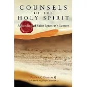 Counsels of the Holy Spirit: A Reading of St Ignatius’’s Letters