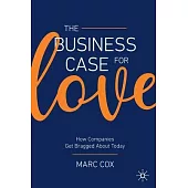 The Business Case for Love: How Companies Get Bragged about Today