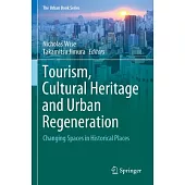 Tourism, Cultural Heritage and Urban Regeneration: Changing Spaces in Historical Places