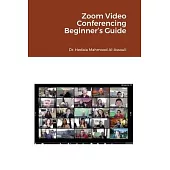 Zoom Video Conferencing Beginner’’s Guide