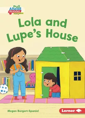 Lola and Lupe’’s House
