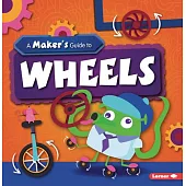 A Maker’’s Guide to Wheels