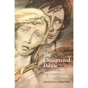 The Unexpected Dante: Perspectives on the Divine Comedy