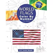 World Flags: Color By Number For Adults: Bring The Country Flags To Life With This Fun And Relaxing Coloring Book