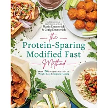 The Protein-Sparing Modified Fast Method: Over 100 Recipes to Accelerate Weight Loss & Improve Healing