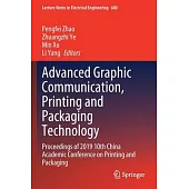 Advanced Graphic Communication, Printing and Packaging Technology: Proceedings of 2019 10th China Academic Conference on Printing and Packaging