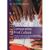 Comparative Print Culture: A Study of Alternative Literary Modernities