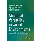 Microbial Versatility in Varied Environments: Microbes in Sensitive Environments