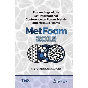 Proceedings of the 11th International Conference on Porous Metals and Metallic Foams (Metfoam 2019)