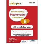 Cambridge Checkpoint Lower Secondary Mathematics Teacher’’s Guide 8 with Boost Subscription
