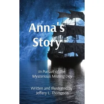 Anna’’s Story: In Pursuit of the Mysterious Missing Day
