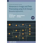 Advances in Image and Data Processing Using VLSI Design: Biomedical Applications