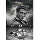 Unlimited: An American Fighter Pilot’’s Gamble with Life