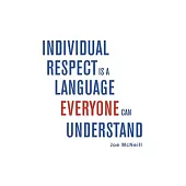 Individual Respect Is a Language Everyone Can Understand