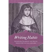 Writing Habits: Historicism, Philosophy, and English Benedictine Convents, 1600-1800