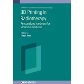 3D Printing in Radiotherapy: Personalized Hardware for Radiation Medicine