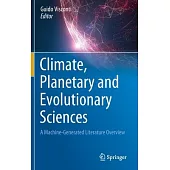 Climate, Planetary and Evolutionary Sciences: A Machine-Generated Literature Overview