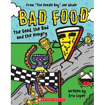 The Good, the Bad and the Hungry: From ＂The Doodle Boy＂ Joe Whale (Bad Food #2)