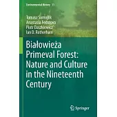 Bialowieża Primeval Forest: Nature and Culture in the Nineteenth Century