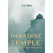 Paradise Temple: A Selection of Lu Min’’s Short Stories