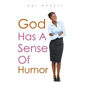 God Has A Sense of Humor