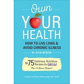 Own Your Health: How to Live Long & Avoid Chronic Disease