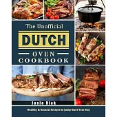 The Camp Dutch Oven Cookbook: Easy 5-Ingredient Recipes to Eat Well in the Great Outdoors