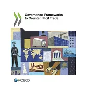 Governance Frameworks to Counter Illicit Trade