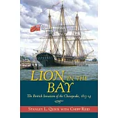 Lion in the Bay: The British Invasion of the Chesapeake 1813-14