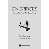 On Bridges: Selected Works of Man-Chung Tang