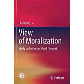 View of Moralization: Study on Confucian Moral Thought