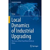 Local Dynamics of Industrial Upgrading: The Case of the Pearl River Delta in China