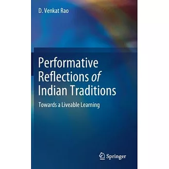 Performative Reflections of Indian Traditions: Towards a Liveable Learning