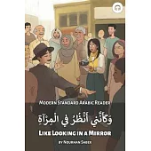 Like Looking in a Mirror: Modern Standard Arabic Reader