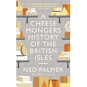 Cheesemonger’’s History of the British Isles
