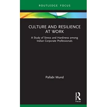 Culture and Resilience at Work: A Study of Stress and Hardiness Among Indian Corporate Professionals