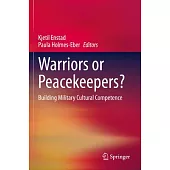 Warriors or Peacekeepers?: Building Military Cultural Competence