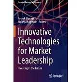 Innovative Technologies for Market Leadership: Investing in the Future