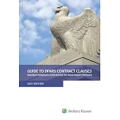 Guide to Dfars Contract Clauses: Detailed Compliance Information for Government Contracts, 2021 Edition