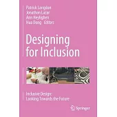 Designing for Inclusion: Inclusive Design: Looking Towards the Future