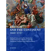 Britain and the Continent 1660‒1727: Political Crisis and Conflict Resolution in Mural Paintings at Windsor, Chelsea, Chatsworth, Hampton Court