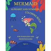 Mermaid Alphabet and Numbers Coloring Book for Toddlers and Preschoolers Ages 2 +