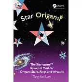 Star Origami: The Starrygami(tm) Galaxy of Modular Origami Stars, Rings and Wreaths